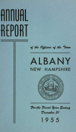 Annual report of the officers of the Town of Albany for the fiscal year ending . 1955_cover