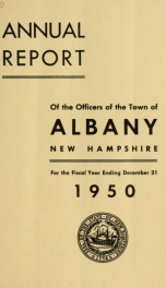 Annual report of the officers of the Town of Albany for the fiscal year ending . 1950_cover