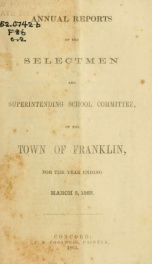 Annual reports of the selectmen, and superintending school committee of the Town of Franklin 1863_cover