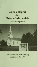 Annual reports of the selectmen, road agents, school board and Haynes Library of the Town of Alexandria 1993_cover