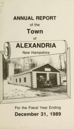 Annual reports of the selectmen, road agents, school board and Haynes Library of the Town of Alexandria 1989_cover