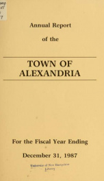 Annual reports of the selectmen, road agents, school board and Haynes Library of the Town of Alexandria 1987_cover