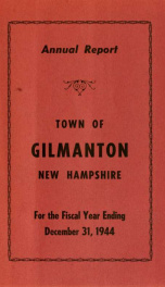 Report of the doings of the selectmen and treasurer of the Town of Gilmanton, for the year ending . 1944_cover