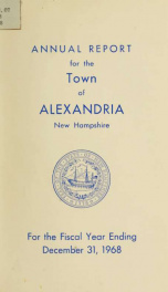 Annual reports of the selectmen, road agents, school board and Haynes Library of the Town of Alexandria 1968_cover