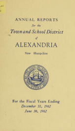 Annual reports of the selectmen, road agents, school board and Haynes Library of the Town of Alexandria 1962_cover