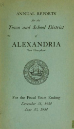 Annual reports of the selectmen, road agents, school board and Haynes Library of the Town of Alexandria 1954_cover