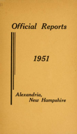 Annual reports of the selectmen, road agents, school board and Haynes Library of the Town of Alexandria 1951_cover