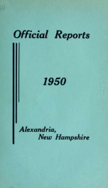 Annual reports of the selectmen, road agents, school board and Haynes Library of the Town of Alexandria 1950_cover