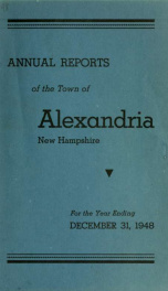 Annual reports of the selectmen, road agents, school board and Haynes Library of the Town of Alexandria 1948_cover