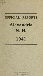 Annual reports of the selectmen, road agents, school board and Haynes Library of the Town of Alexandria 1941_cover