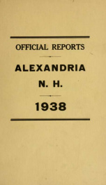Annual reports of the selectmen, road agents, school board and Haynes Library of the Town of Alexandria 1938_cover