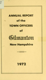 Report of the doings of the selectmen and treasurer of the Town of Gilmanton, for the year ending . 1972_cover