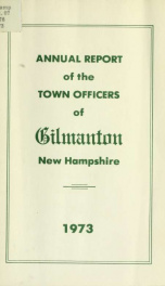 Report of the doings of the selectmen and treasurer of the Town of Gilmanton, for the year ending . 1973_cover