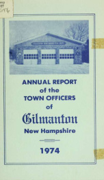 Report of the doings of the selectmen and treasurer of the Town of Gilmanton, for the year ending . 1974_cover