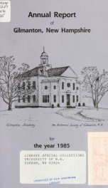 Report of the doings of the selectmen and treasurer of the Town of Gilmanton, for the year ending . 1985_cover