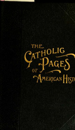 Our Church and country : the Catholic pages of American history a review of the achievements of the Church and her sons in Amerca from the discovery... with the history of the Church and the founding of the hierarchy in the United States 1_cover