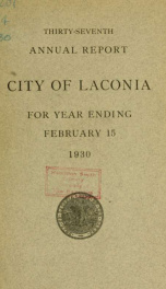 Annual report of the treasurer, selectmen and school committee of the Town of Laconia, for the year ending . 1930_cover