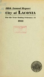 Annual report of the treasurer, selectmen and school committee of the Town of Laconia, for the year ending . 1931_cover