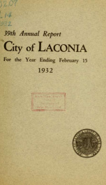 Annual report of the treasurer, selectmen and school committee of the Town of Laconia, for the year ending . 1932_cover