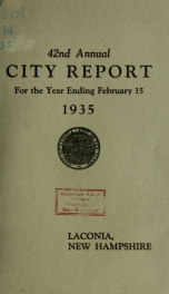 Annual report of the treasurer, selectmen and school committee of the Town of Laconia, for the year ending . 1935_cover