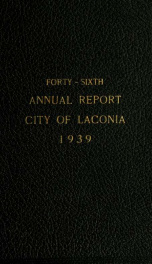 Annual report of the treasurer, selectmen and school committee of the Town of Laconia, for the year ending . 1939_cover