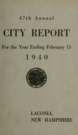 Annual report of the treasurer, selectmen and school committee of the Town of Laconia, for the year ending . 1940_cover