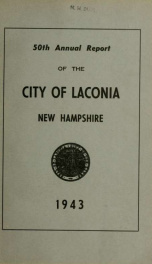 Annual report of the treasurer, selectmen and school committee of the Town of Laconia, for the year ending . 1943_cover