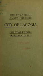 Annual report of the treasurer, selectmen and school committee of the Town of Laconia, for the year ending . 1913_cover