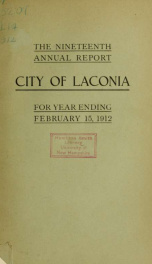 Annual report of the treasurer, selectmen and school committee of the Town of Laconia, for the year ending . 1912_cover