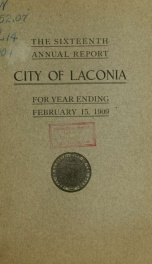 Annual report of the treasurer, selectmen and school committee of the Town of Laconia, for the year ending . 1909_cover