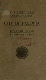 Annual report of the treasurer, selectmen and school committee of the Town of Laconia, for the year ending . 1908_cover