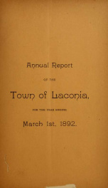 Annual report of the treasurer, selectmen and school committee of the Town of Laconia, for the year ending . 1892_cover