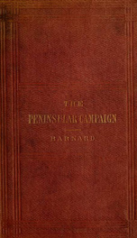 The Peninsular campaign and its antecedents : as developed by the report of Maj.-Gen. Geo. B. McClellan, and other published documents_cover