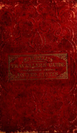 Mitchell's traveller's guide through the United States : containing the principal cities, towns, &c., alphabetically arranged, together with the stage, steam-boat, canal, and railroad routes, with the distances, in miles, from place to place ; illustrated_cover