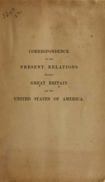 Correspondence on the present relations between Great Britain and the United States of America_cover