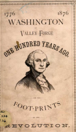 Washington at Valley Forge one hundred years ago : or, The foot-prints of the revolution_cover