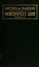 Sketches and traditions of the Northwest Arm : (illustrated) and with panoramic folder of the Arm_cover