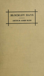 Blockley days; memories and impressions of a resident physician, 1883-1884_cover