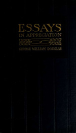 Essays in appreciation, by George William Douglas_cover