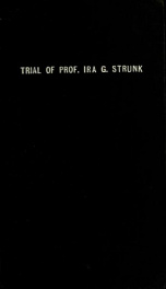 Trial of Prof. Ira G. Strunk, in the Floyd Circuit court, for killing Charles V. Hoover at New Albany, Indiana, July 27, 1886_cover