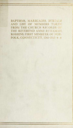 Baptisms, marriages, burials and list of members taken from the church records of the Rev. Ammi Ruhamah Robbins, first minister of Norfolk, Connecticut, 1761-1813_cover