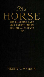 The horse : his breeding, care, and treatment in health and disease_cover