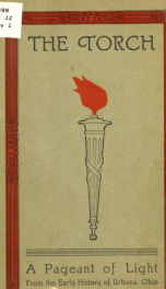 The torch; a pageant of light, from the early history of Urbana, Ohio_cover