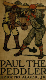 Paul the peddler, or, The fortunes of a young street merchant_cover