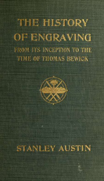 The history of engraving from its inception to the time of Thomas Bewick_cover