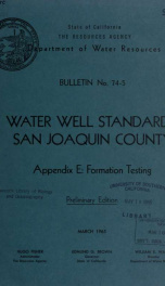 Water well standards : San Joaquin County : Appendix E: Formation testing no.74-5 1965 Appx. E Prelim._cover