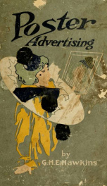 Poster advertising : being a talk on the subject of posting as an advertising medium, with helpful hints and sensible suggestions to poster advertisers, and with thirty-two pages of full color reproductions of posters used by national advertisers_cover