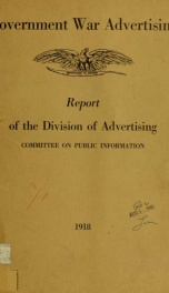 Government war advertising : report of the Division of Advertising, Committee on Public Information_cover