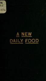 A new daily food. A collection of tried and reliable recipes, brought forth from the store house of things new and old_cover