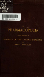 A pharmacopoeia for the treatment of diseases of the larynx, pharynx and nasal passages .._cover